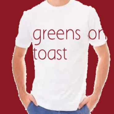 Greens on Toast custom T-shirt